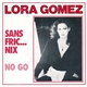 Lora Gomez - Sans Fric... Nix / No Go